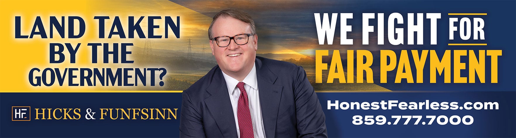Land Taken By The Government? | We Fight For Fair Payment | Hicks & Funfsinn | HonestFearless.com | 859-777-7000